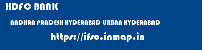 HDFC BANK  ANDHRA PRADESH HYDERABAD URBAN HYDERABAD   ifsc code